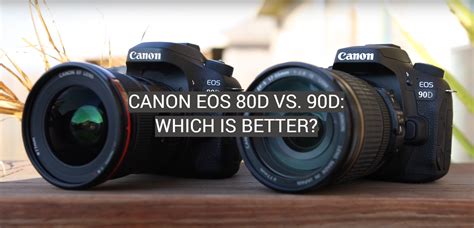 Canon EOS 80D vs. 90D: Which is Better? - FotoProfy