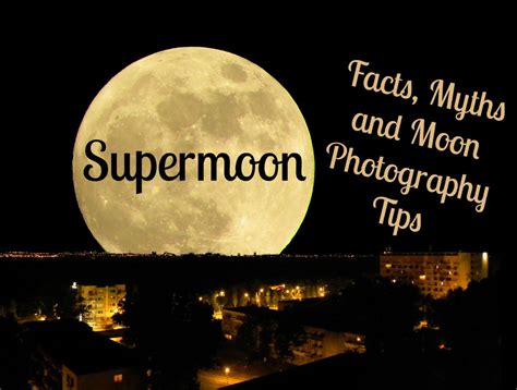 Supermoon Facts, Myths and Moon Photography Tips (Updated for 2021) | HubPages