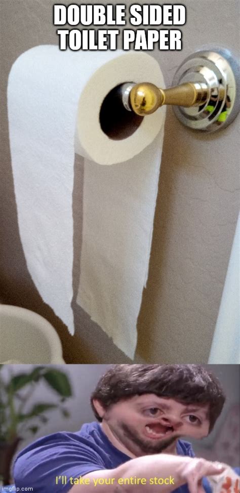 Double sided toilet paper - Imgflip