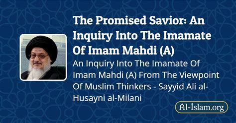 The Promised Savior: An Inquiry Into The Imamate Of Imam Mahdi (A) From ...