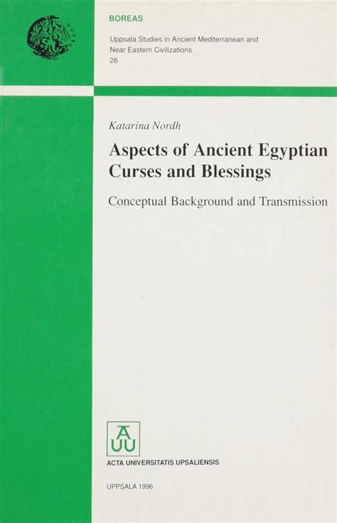 Aspects of Ancient Egyptian Curses and Blessings: Conceptual Background ...