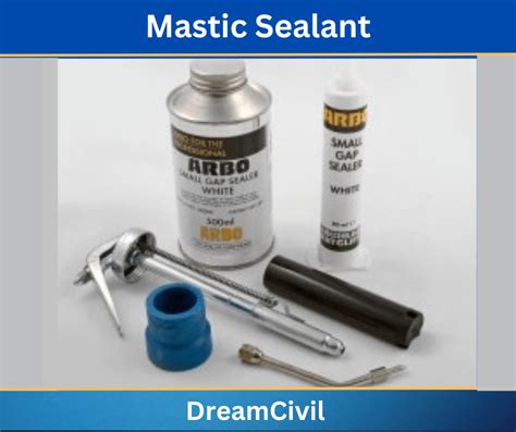 Mastic Sealant : Properties, Purposes, Uses, Advantages & Disadvantages ...