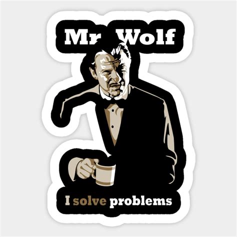 Mr. Wolf - I Solve Problems (Pulp Fiction) - Pulp Fiction - Sticker | TeePublic