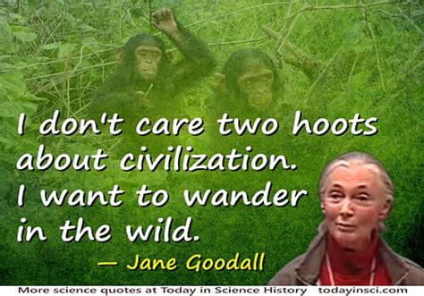 Jane Goodall Quotes - 15 Science Quotes - Dictionary of Science Quotations and Scientist Quotes