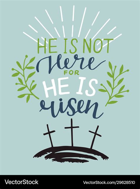 Hand lettering bible verse he is risen with three Vector Image