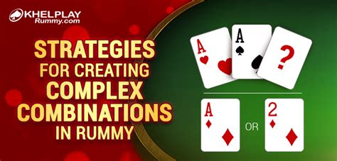 Mastering Strategies for Complex Combinations in Rummy - KhelPlay