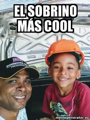 Meme Personalizado - El sobrino mÃ¡s cool - 30539271