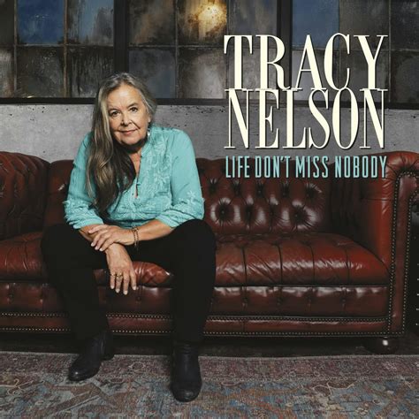 Tracy Nelson Life Don't Miss Nobody CD