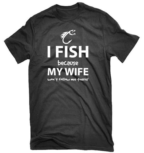 Wife Won't Follow Me There Fishing Shirt Funny Fishing Shirt Men's T ...