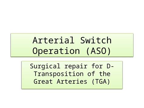 (PPTX) Arterial Switch operation.pptx - DOKUMEN.TIPS