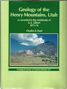 Geology of the Henry Mountains: Utah As Recorded in the Notebooks of G.K. Gilbert (Memoirs ...