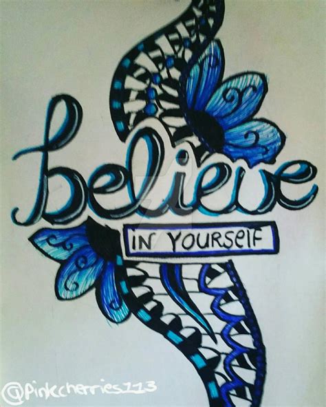 Believe in Yourself by Pinkcherries113 on DeviantArt