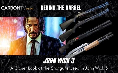 Shotguns Used in John Wick 3 | CarbonTV Blog