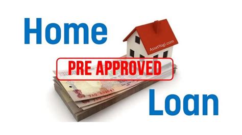 Pre Approved Home Loan - What, Why and How?