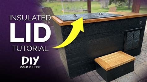 DIY Insulated Cold Plunge Lid Tutorial | Build a Luxury DIY Cold Plunge - YouTube