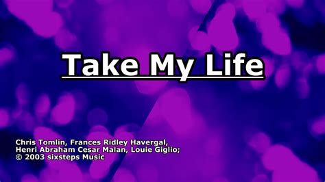 Take My Life - Chris Tomlin - Lyrics - YouTube