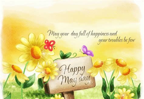 May Your Day Full Of Happiness And Your Troubles Be Few Happy May Day ...