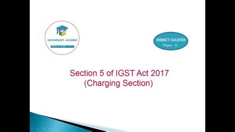 Section 5 of IGST Act 2017 (Charging Section) (Tutorial in Tamil) - YouTube