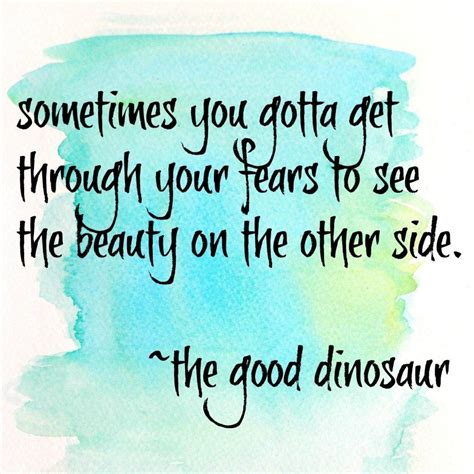 The Good Dinosaur Quotes | Dinosaur quotes, Disney quotes to live by, Senior quotes