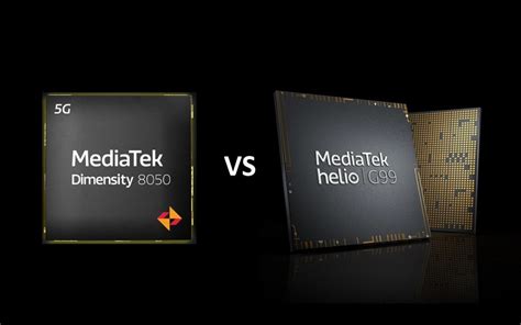 MediaTek Dimensity 8050 Vs Helio G99 – Jauh Lebih Unggul Mana?