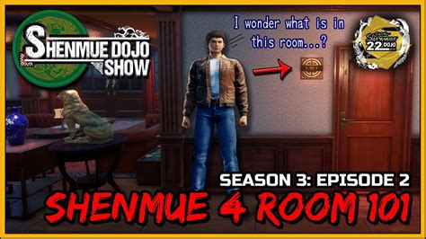 Shenmue Dojo Show: Shenmue 4 Room 101 (S3:EP2) - YouTube