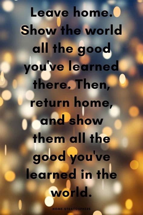 40 Heartfelt "Leaving Home" Quotes and Sayings