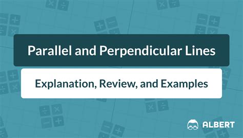 Parallel and Perpendicular Lines: Review and Examples | Albert Resources