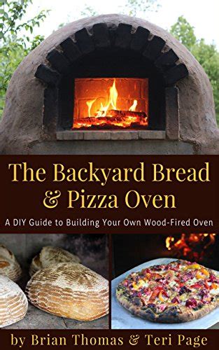 Amazon.com: The Backyard Bread & Pizza Oven: A DIY Guide to Building ...