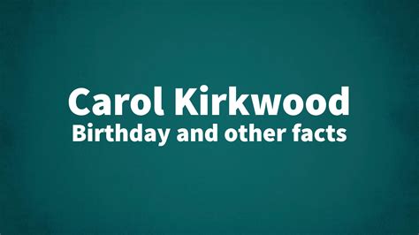 Carol Kirkwood - Birthday and other facts