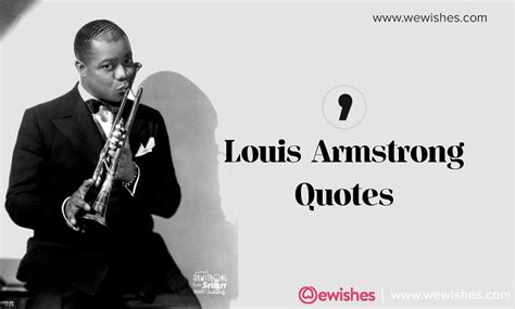 Louis Armstrong: Thoughtful Quotes, Biography and More | We Wishes