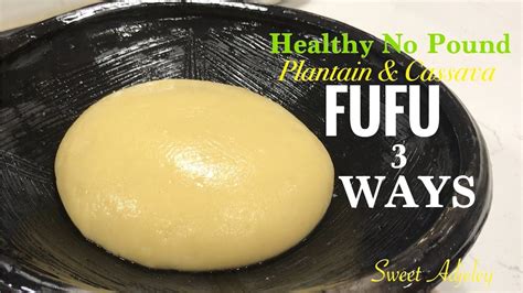 HOW TO MAKE AUTHENTIC GHANA FUFU WITHOUT POUNDING 3 WAYS - YouTube Fufu ...