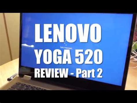 Lenovo Yoga 520 Review Part 2: Testing - Adrian Video Image