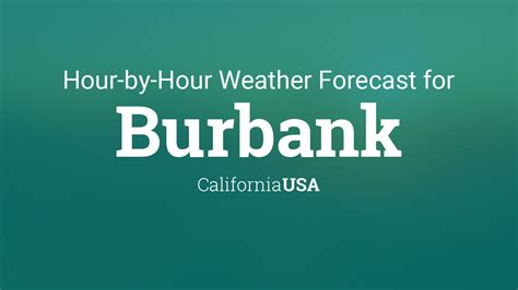 Hourly forecast for Burbank, California, USA