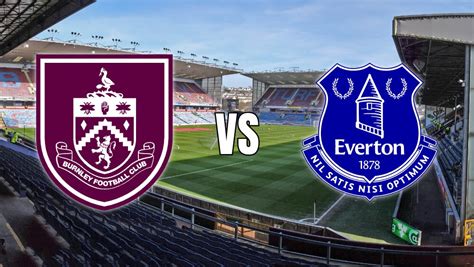 Burnley vs Everton: A Fight at the Bottom as Both Teams Aim for Ascension