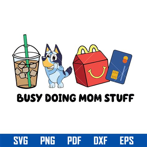 Busy Doing Mom Stuff Svg, Bluey Mom Svg, Bluey Svg, Png Pdf - Inspire Uplift