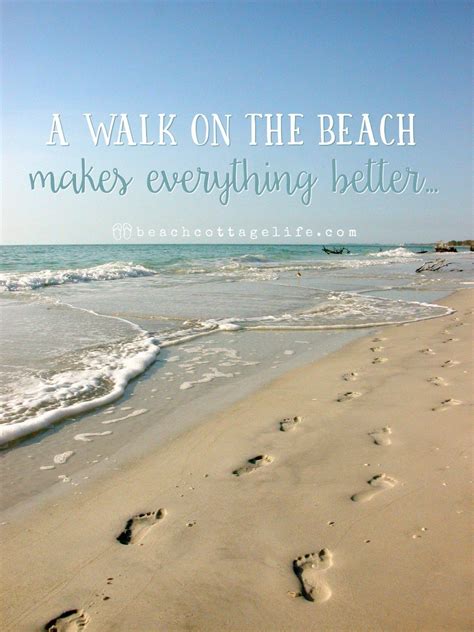 A walk on the beach makes everything better... | Beach quotes, Beach walk, Beach