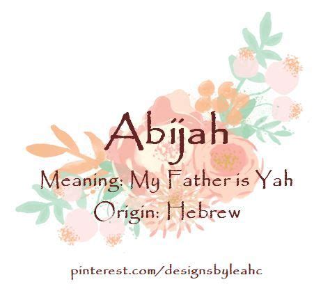 Baby Girl Name: Abijah. Meaning: My Father is Yah. Origin: Hebrew. Nickname: Abi, Abby. | Baby ...