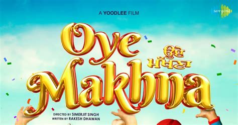 Oye Makhna Punjabi Movie (2022) Budget, Hit or Flop, Box Office ...