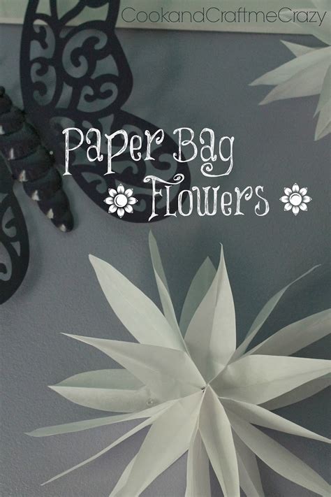 Cook and Craft Me Crazy: Paper Bag Flowers