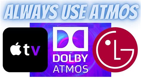 Always Use Dolby Atmos for Apple TV 4K & LG OLED TV - YouTube