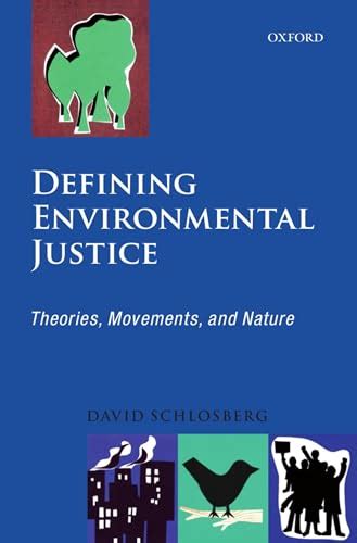 Defining Environmental Justice: Theories, Movements, and Nature ...