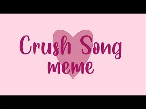 Crush Song Meme ^w^ : GachaClub