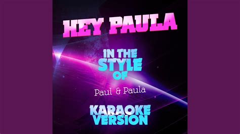 Hey Paula (In the Style of Paul & Paula) (Karaoke Version) - YouTube