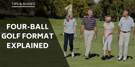 How to Play Four Ball Golf: A Simple Guide