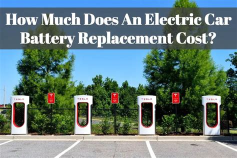 How Much Does An Electric Car Battery Replacement Cost?