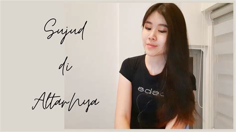 Sujud di AltarNya (Cover by Kelly Laurencia) - YouTube