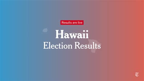 Hawaii Election Results 2022 - The New York Times