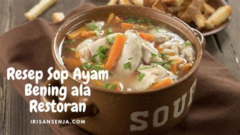 √ Resep Sop Ayam Bening ala Restoran: Cara Membuat Sop Ayam Bening yang ...