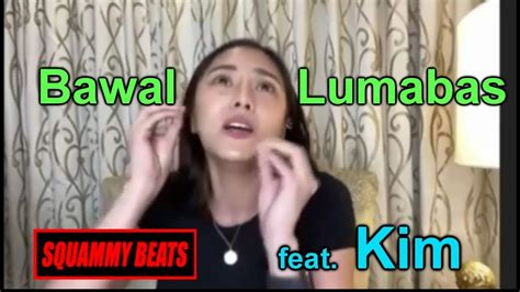 BAWAL LUMABAS - Squammy feat. Kim - YouTube