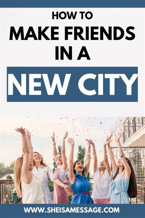 How To Make Friends In A New City Guaranteed! - She Is A Message ...